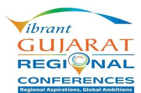 VIBRANT GUJARAT REGIONAL CONFERENCES